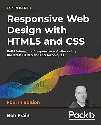 Responsive Web Design with HTML5 and CSS: Build future-proof responsive ...