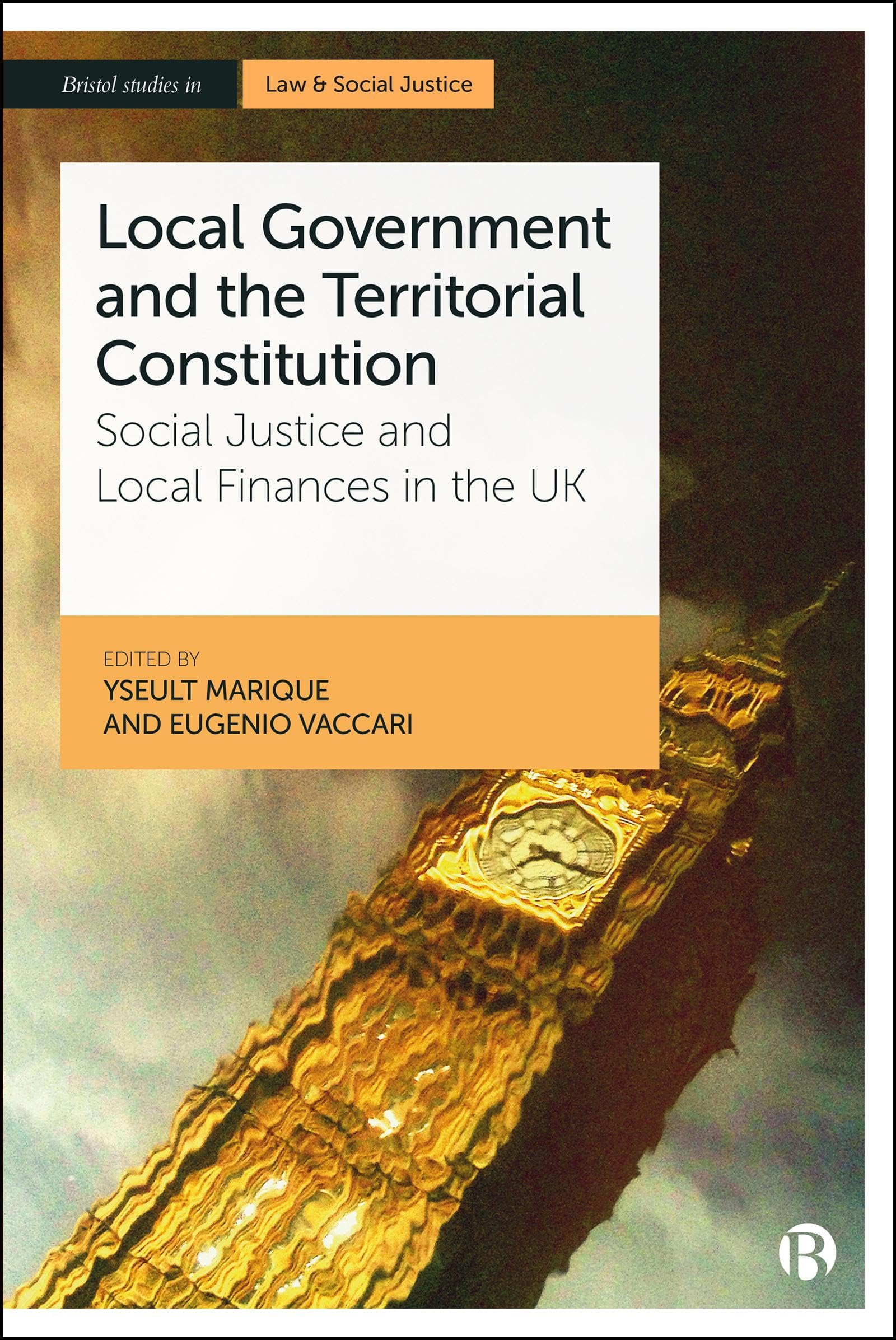 Local Government and the Territorial Constitution: Social Justice and Local Finances in the UK (Bristol Studies in Law and Social Justice)
