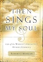 Algopix Similar Product 3 - Then Sings My Soul 150 of the Worlds