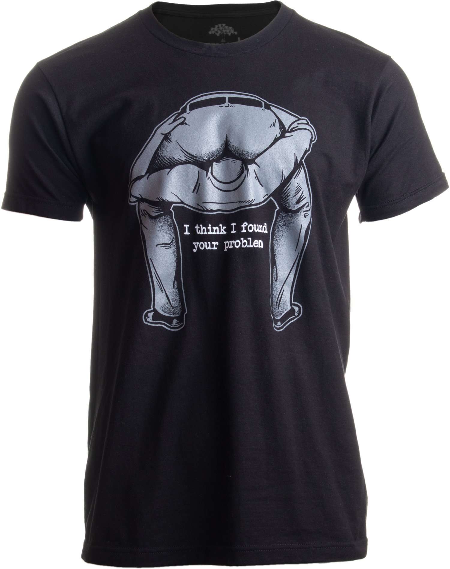 Ann Arbor T-shirt Co.I Found Your Problem | Funny Sarcasm Rude Offensive Saying Meme for Man T-Shirt
