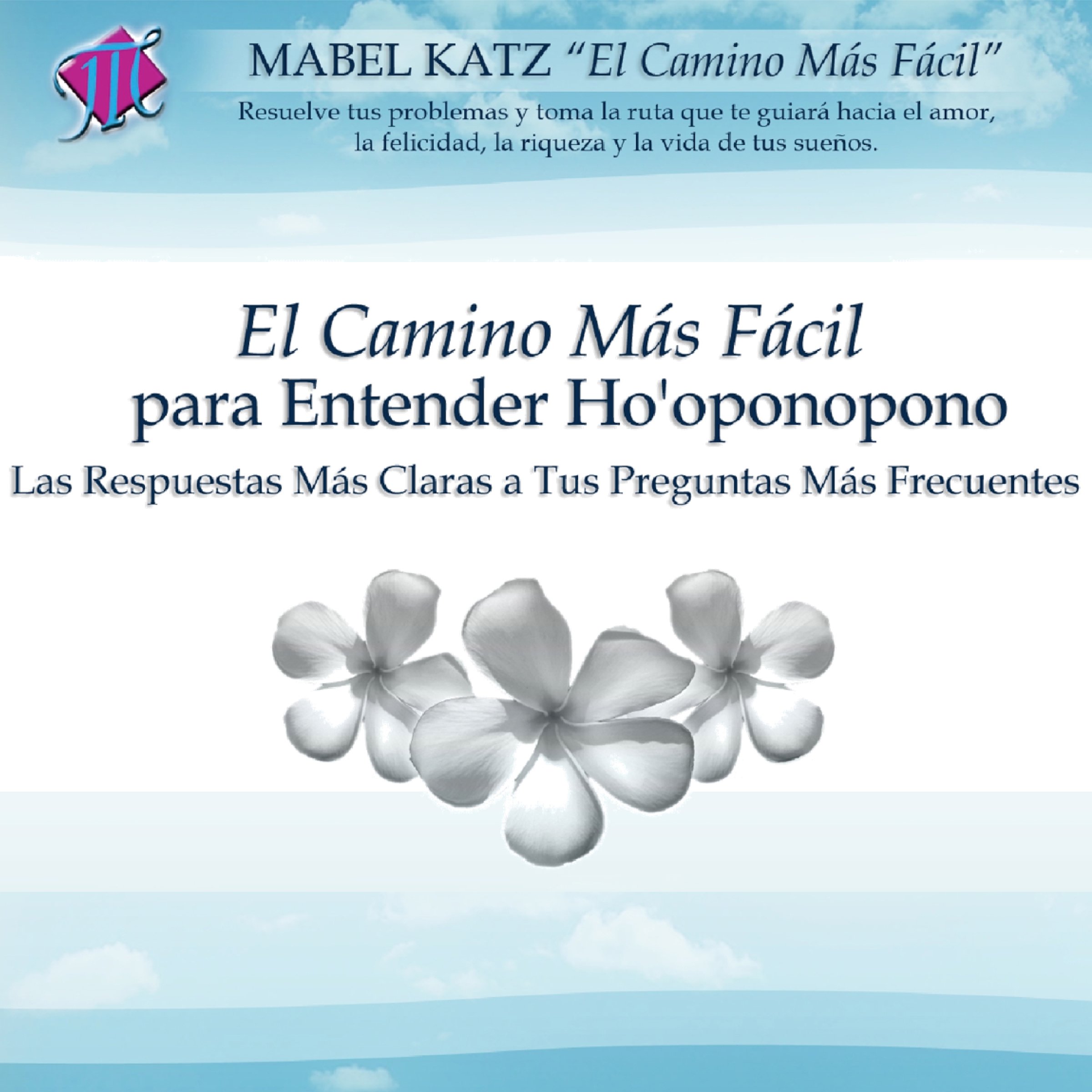 Cover art for El Camino Más Fácil Para Entender Ho'oponopono [The Easiest Way to Understand Ho'oponopono]