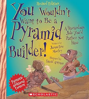 You Wouldn't Want to Be a Pyramid Builder!