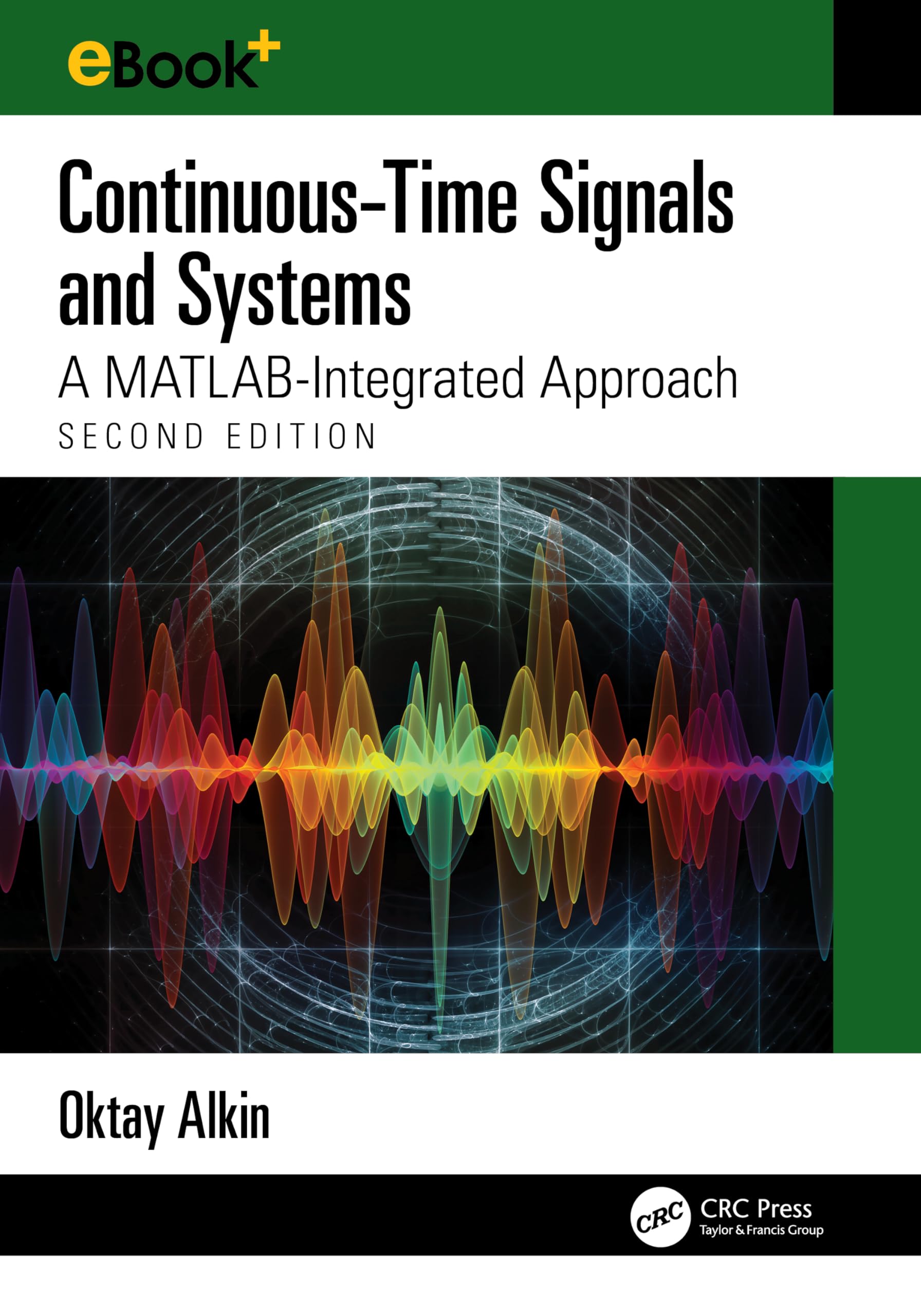 Continuous-Time Signals and Systems: A MATLAB-Integrated Approach, Second Edition
