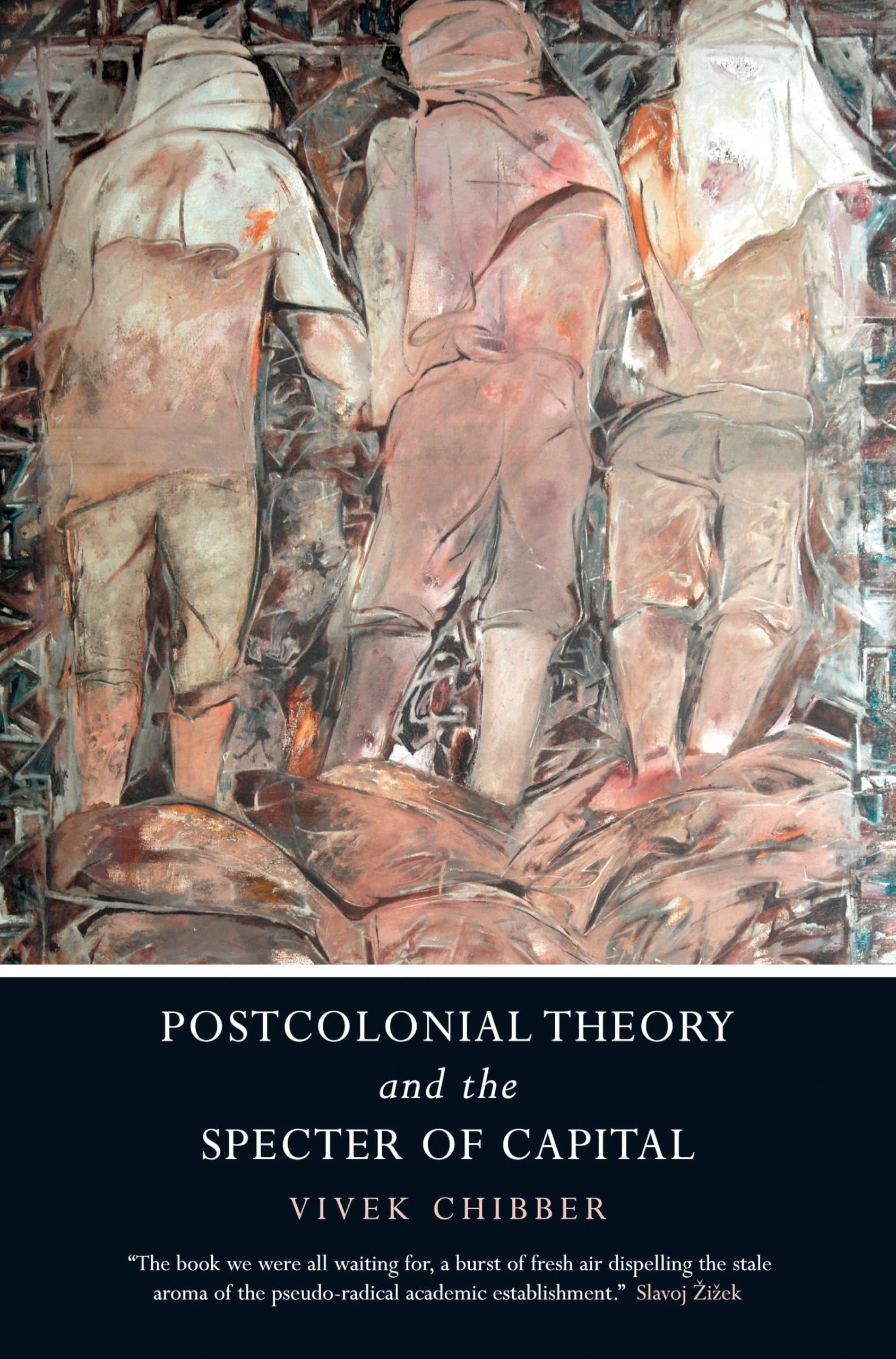 Postcolonial Theory and the Specter of Capital-Chibber