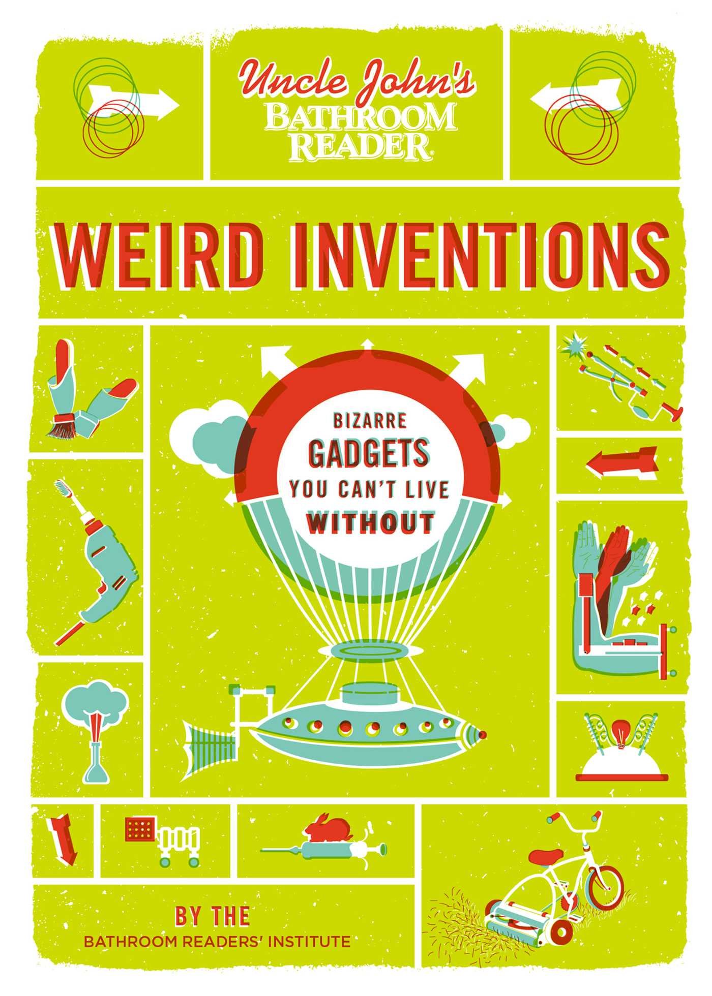 Buy Uncle John's Weird Inventions: Bizarre Gadgets You Can't Live Without — BookShops.in