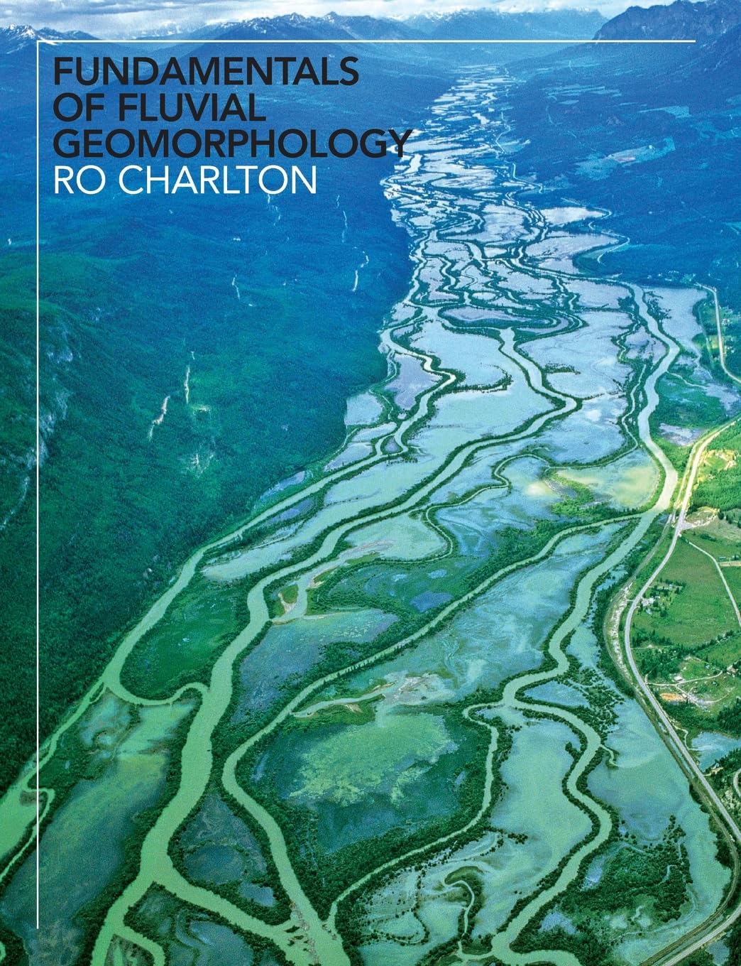 Fundamentals of Fluvial Geomorphology Paperback – 15 November 2007