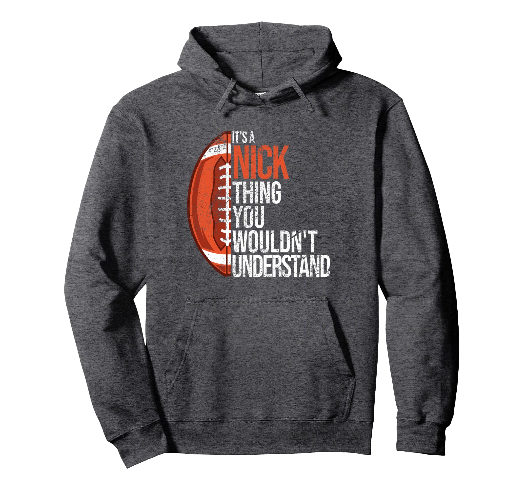 It's a Nick Thing you wouldn't Understand - Funny Nick Pullover Hoodie