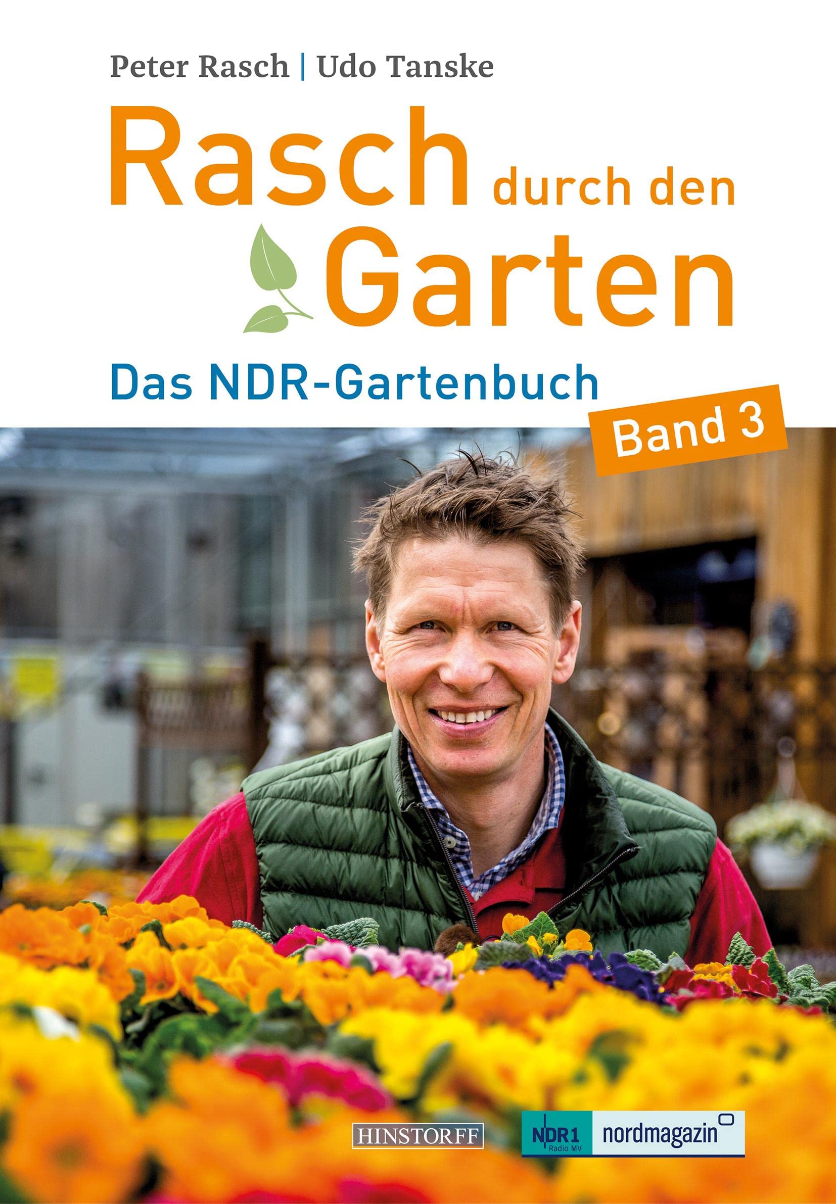 Hinstorff Rasch Durch Den Garten: Das Ndr-Gartenbuch – Band 3