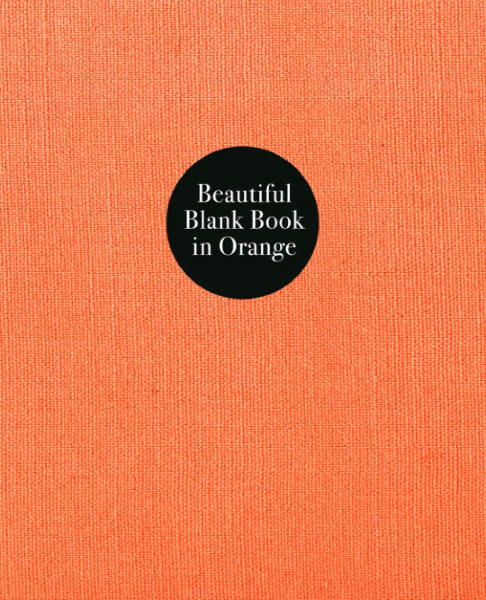 Beautiful Blank Book in Orange: Gorgeous Books with Beautiful Backgrounds for Art Journaling, Creative Soul-Searching, Cut & Paste Journaling, ...