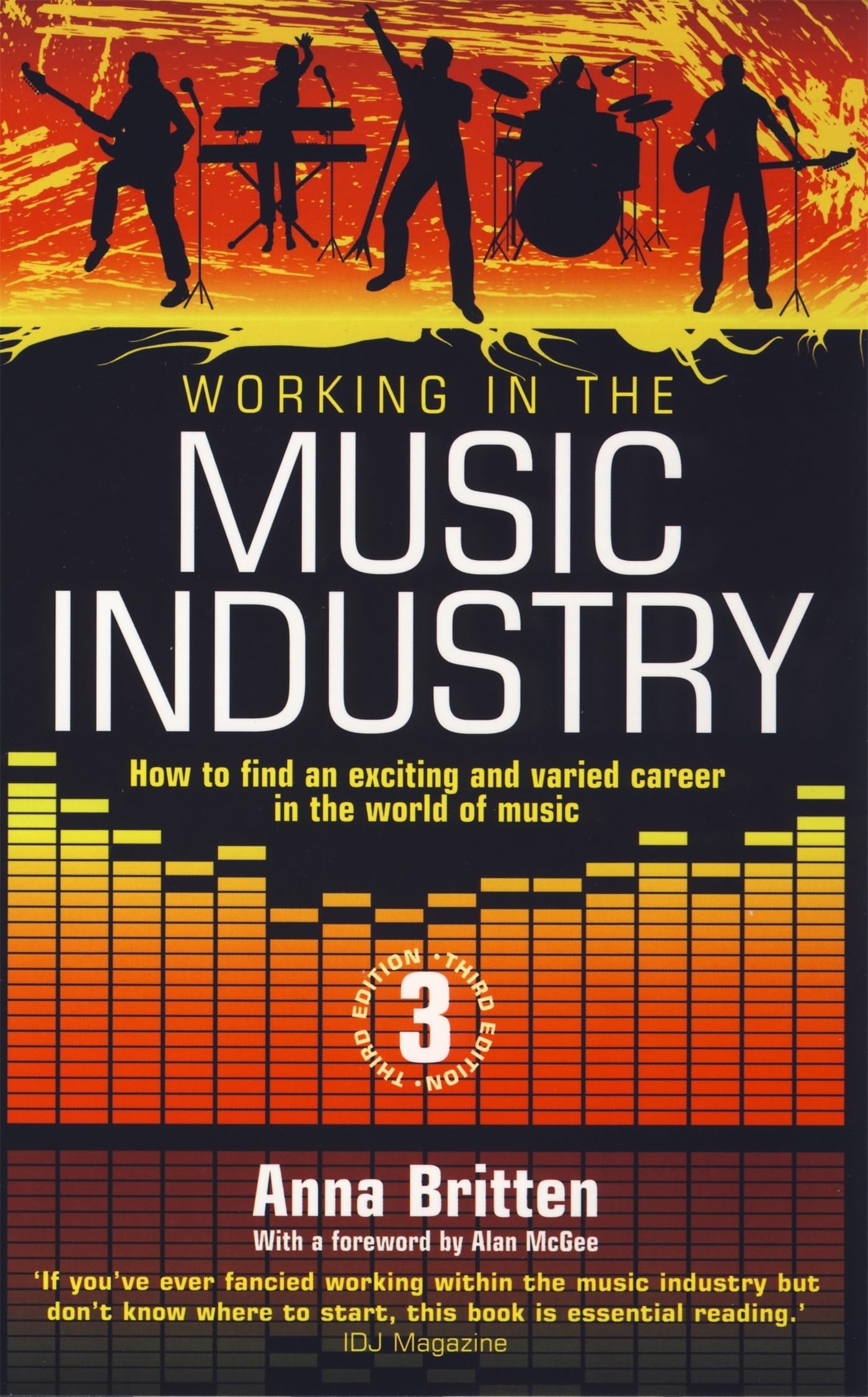 Working in the Music Industry: 3rd edition: How to Find an Exciting and Varied Career in the World of Music