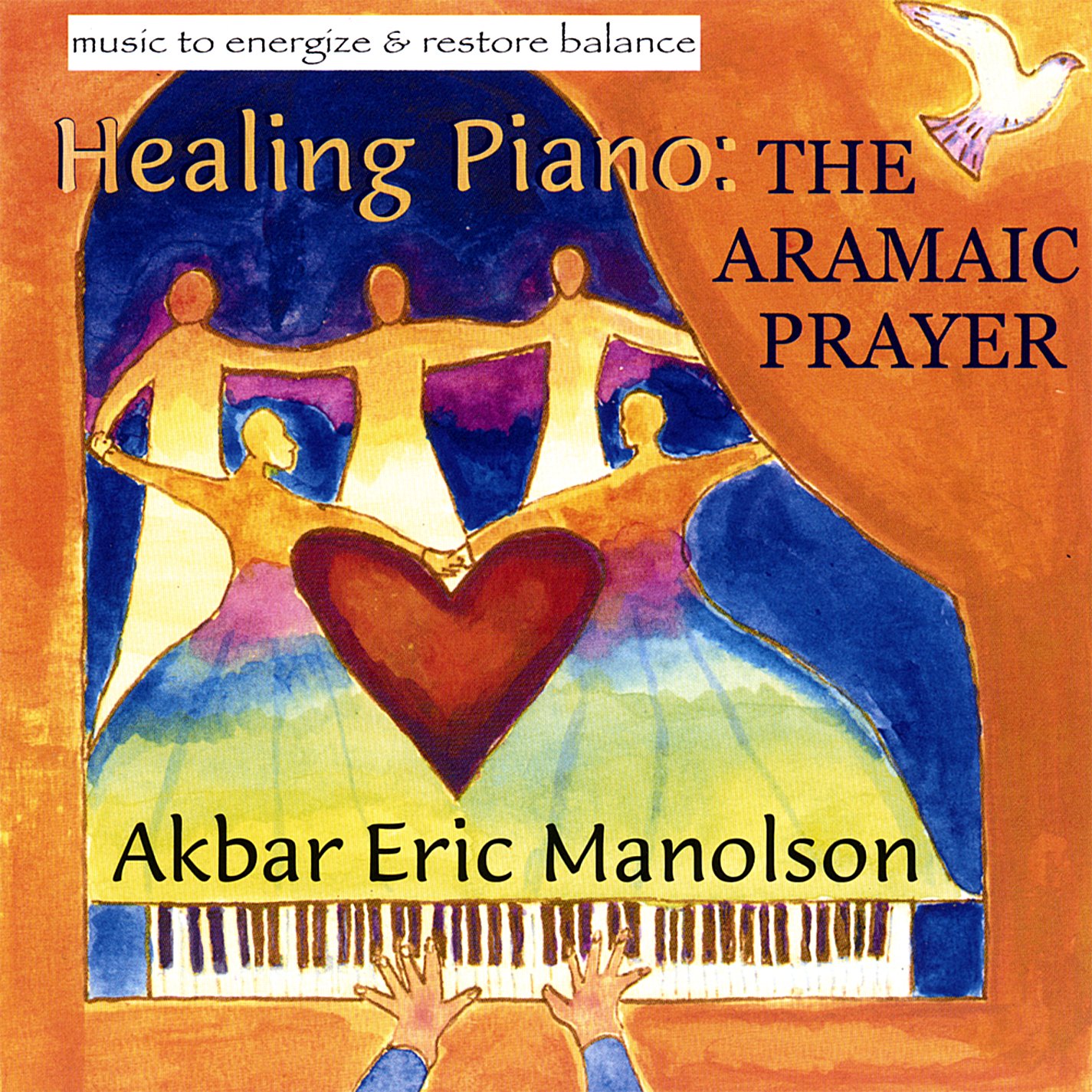 Healing Piano: The Aramaic Prayer-Music to Energiz [Audio CD] Akbar Manolson Eric