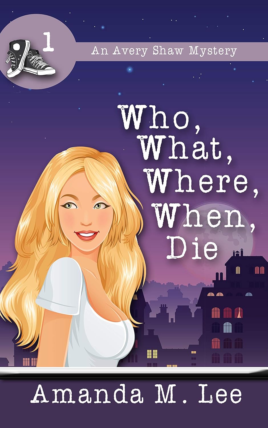 Who, What, Where, When, Die (An Avery Shaw Mystery Book 1) eBook Lee Who, What, Where, When, Die (An Avery Shaw Mystery Book 1) eBook Lee