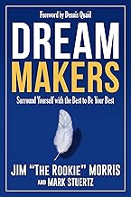 Dream Makers: Surround Yourself with the Best to Be Your Best