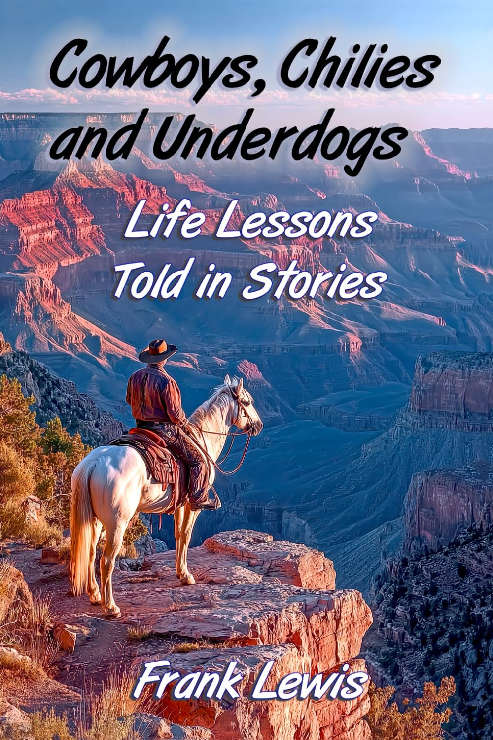 Cowboys, Chillies and Underdogs: Life Lessons Told in Stories