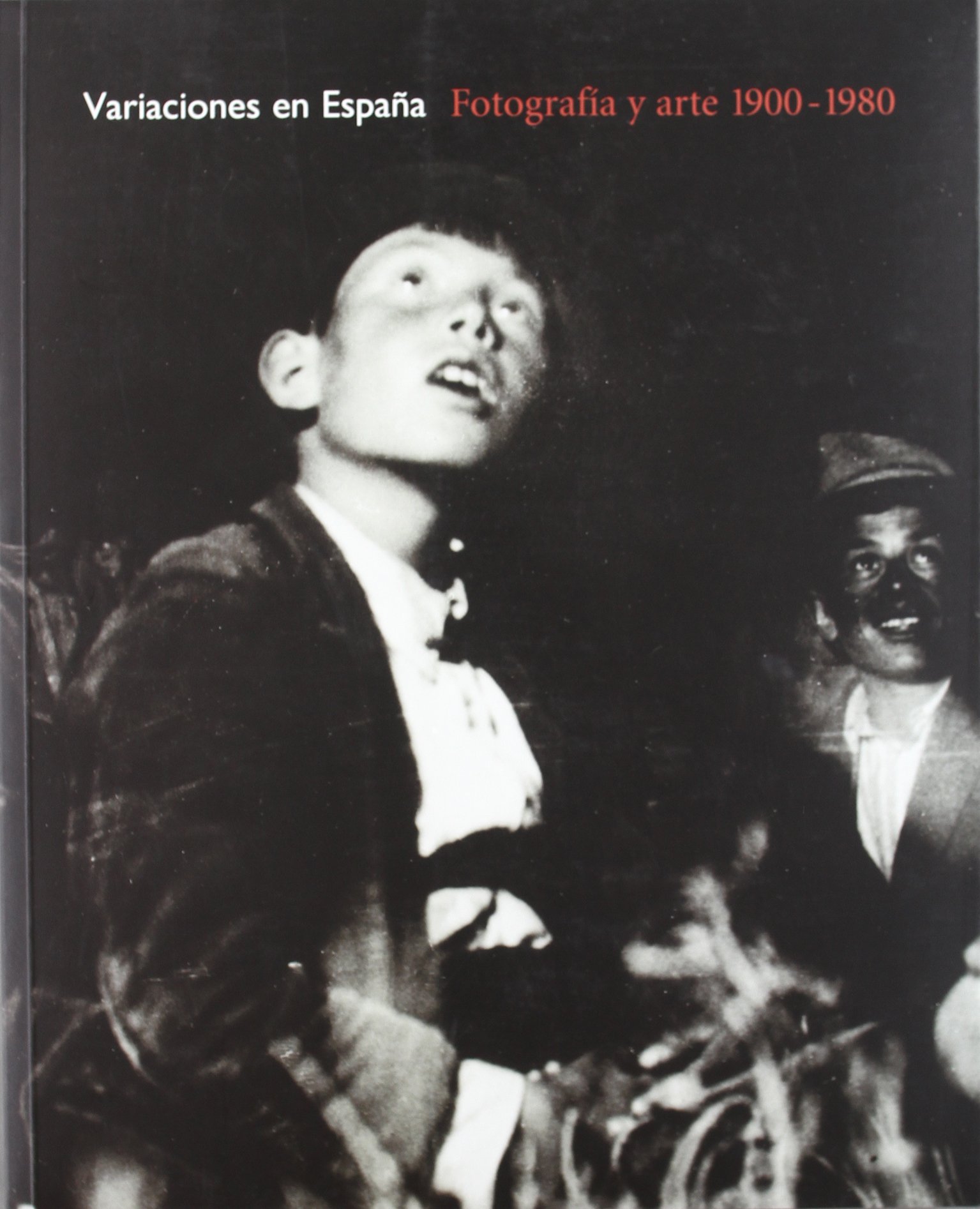 Variaciónes en España : fotografía y arte, 1900-1980