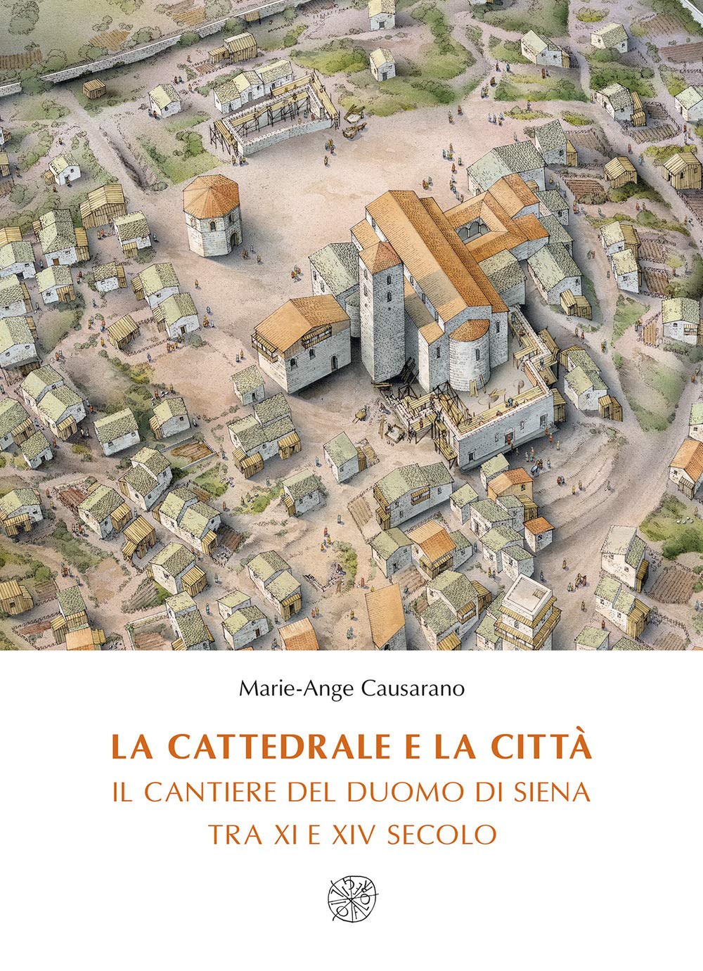 La Cattedrale E La Città. Il Cantiere Del Duomo Di Siena Tra Xi E Xiv Secolo. Nuova Ediz. - 4
