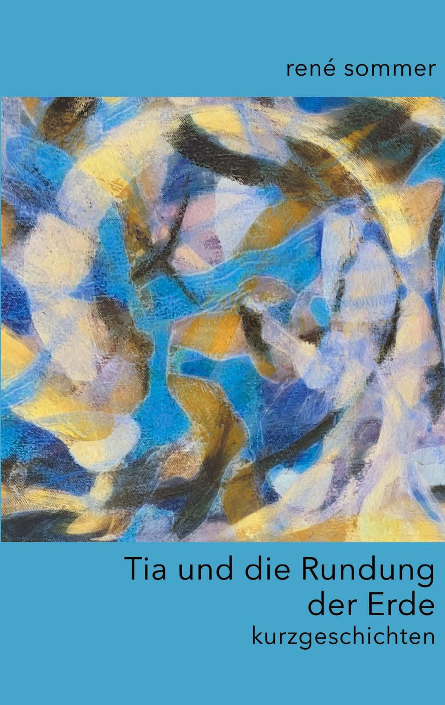Tia und die Rundung der Erde: kurzgeschichten