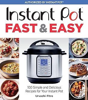 Instant Pot Fast & Easy: 100 Simple and Delicious Recipes for Your Instant Pot Paperback – Big Book, 1 January 2019