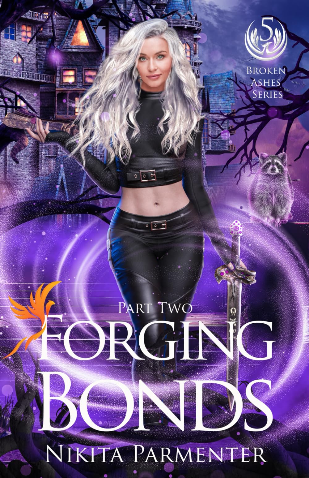 Forging Bonds - Part Two (Broken Ashes) Book 5