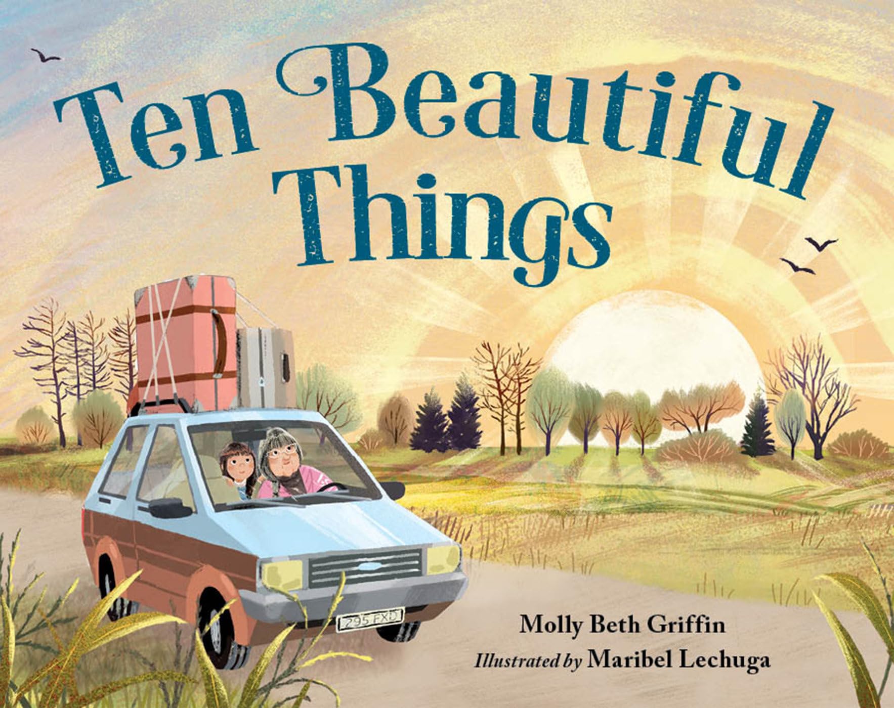 Ten Beautiful Things by Molly Beth Griffin, Maribel Lechuga - 9781623546823