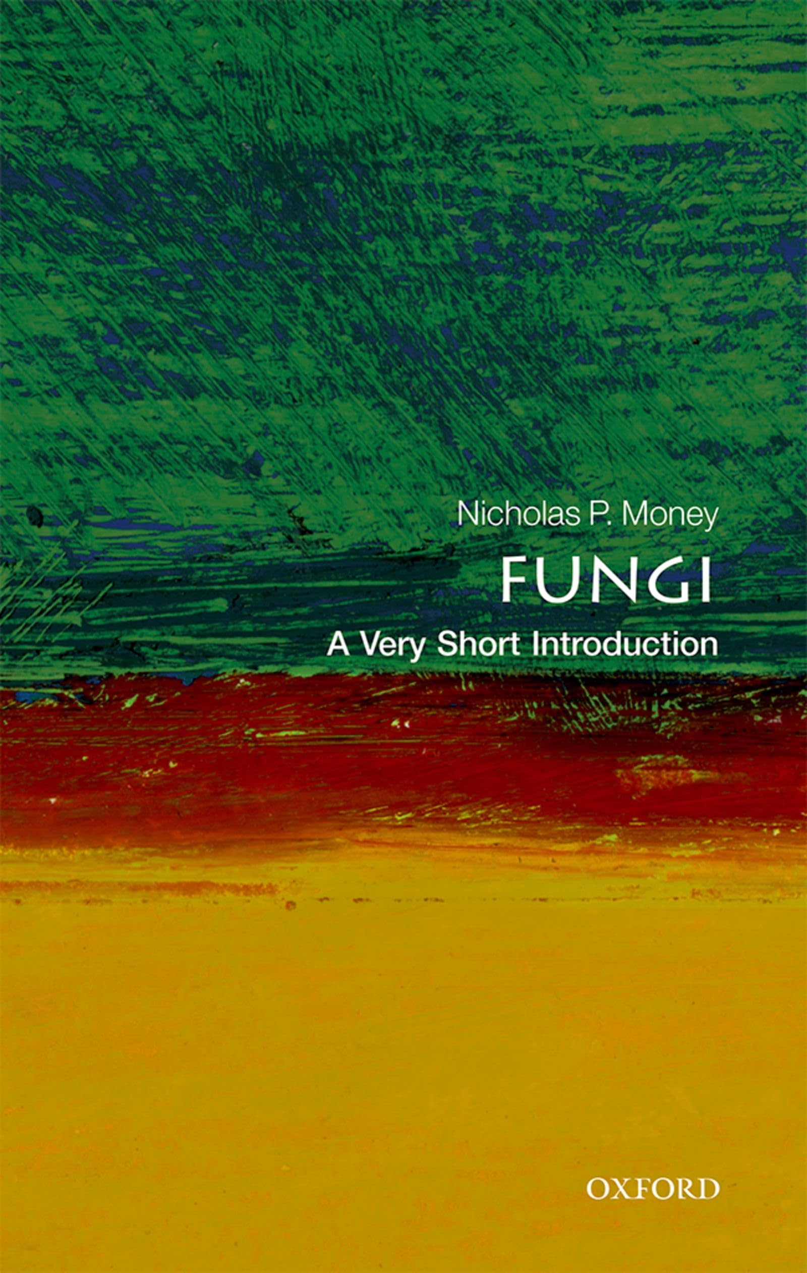 Fungi A Very Short Introduction by Nicholas P.  Money (Paperback Book)