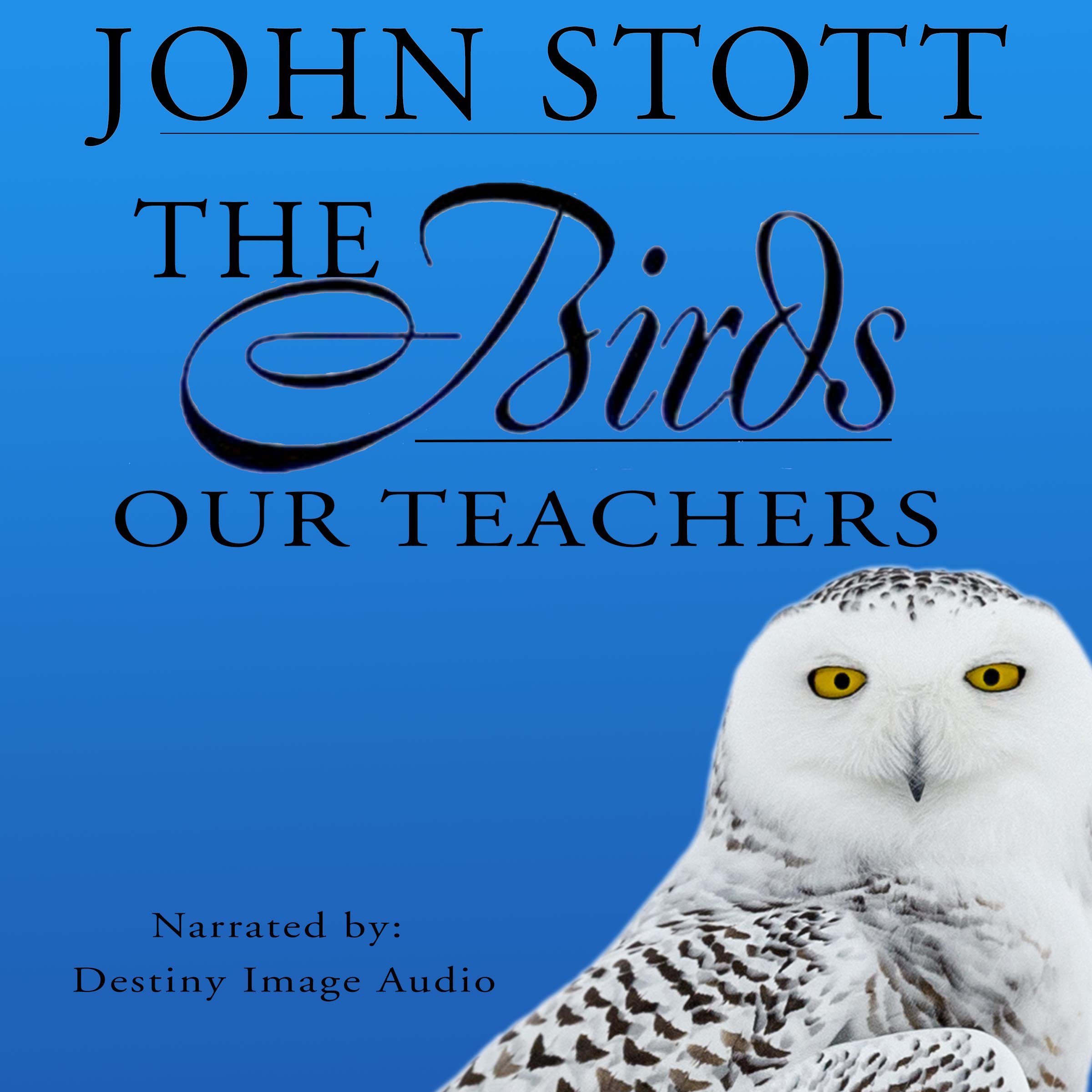 The Birds Our Teachers