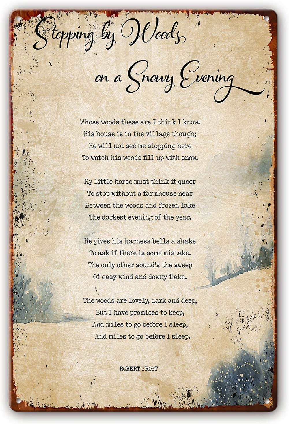 Stopping by Woods on A Snowy Evening Poem Robert Frost Quotes Poetry Novelty Retro Metal Tin Sign Funny Wall Decor Garage Bar Courtyard Living room 8x12 Inch
