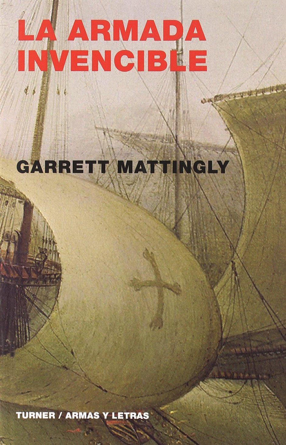 La Armada Invencible (Armas Y Letras / Arms and Writings) (Spanish Edition)