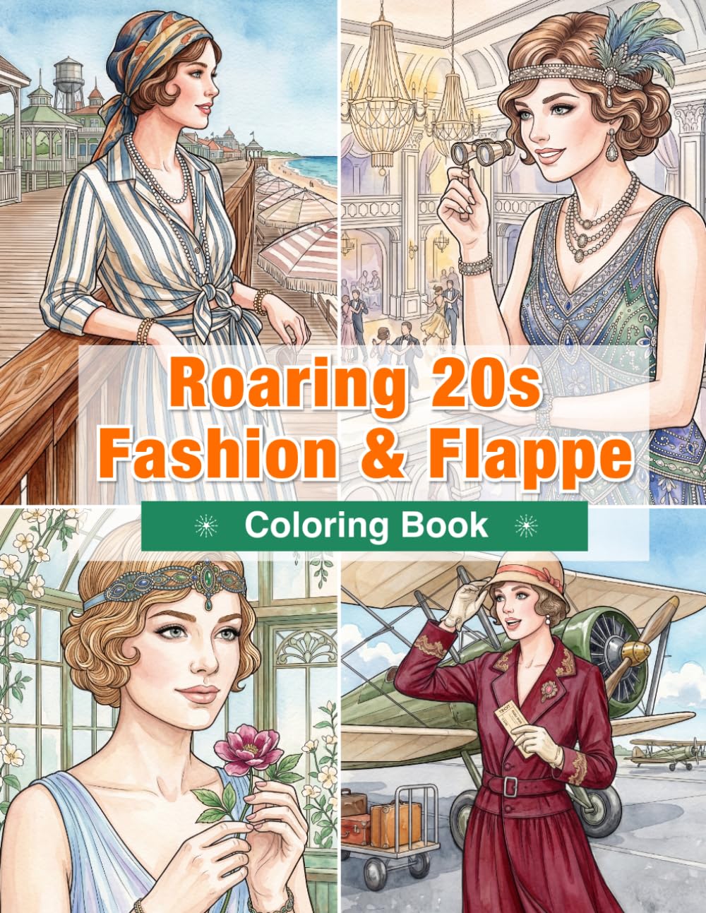 Roaring 20s Fashion & Flapper Coloring Book for Adults: Jazz Age Glamour for Mindfulness and Relaxation (Vintage Fashion Coloring Series)