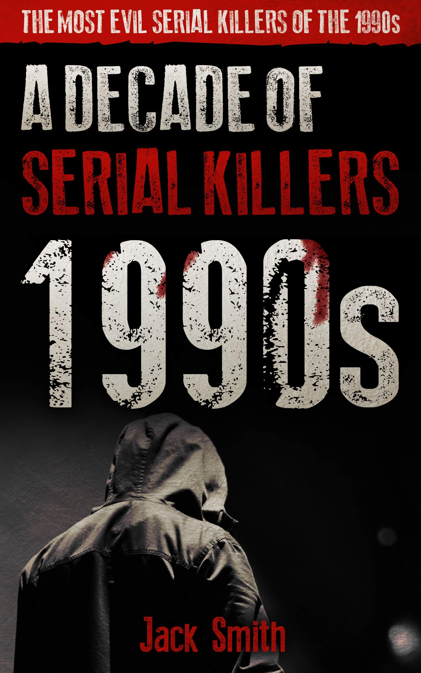 Buy 1990s A Decade of Serial Killers The Most Evil Serial Killers of