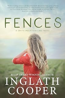 Fences (Smith Mountain Lake Novel Book 3): Second-Chance Romance by Inglath Cooper