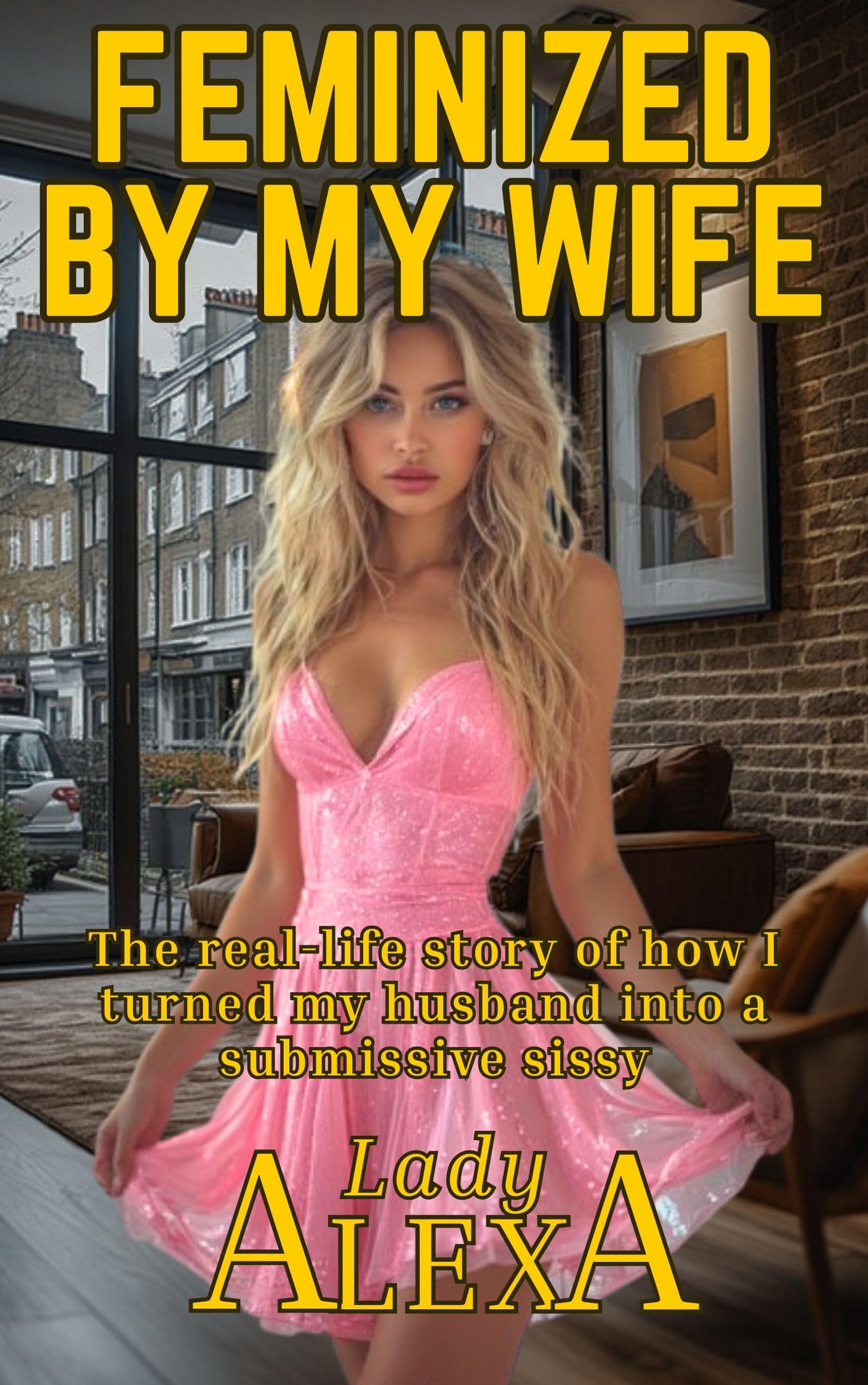 Feminized By My Wife: My sissy husband's story