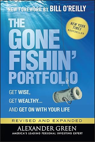 The Gone Fishin' Portfolio: Get Wise, Get Wealthy...and Get on With Your Life (Agora Series)