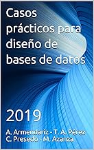 Casos prácticos para diseño de bases de datos: 2019