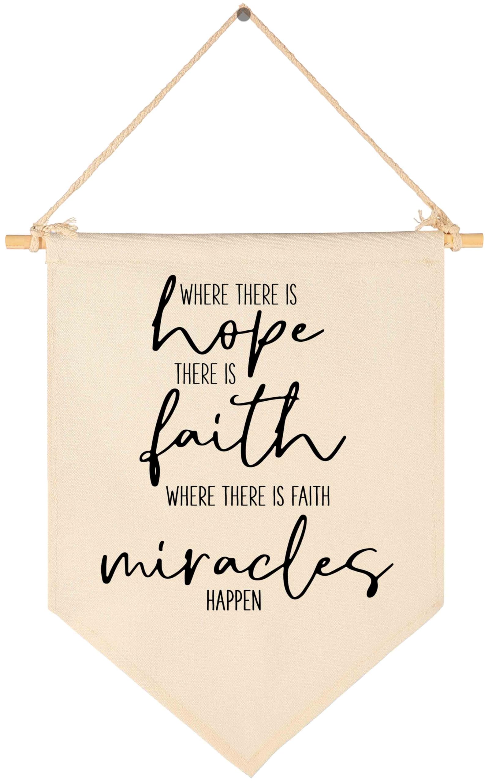 Where There Is Hope,There Is Faith - Canvas Hanging Flag Banner Wall Sign Decor Gift for Home,Office, Nursery,Kids Room,Living Room,Front Porch Decor - Inspirational Bible Verse Scripture Decor