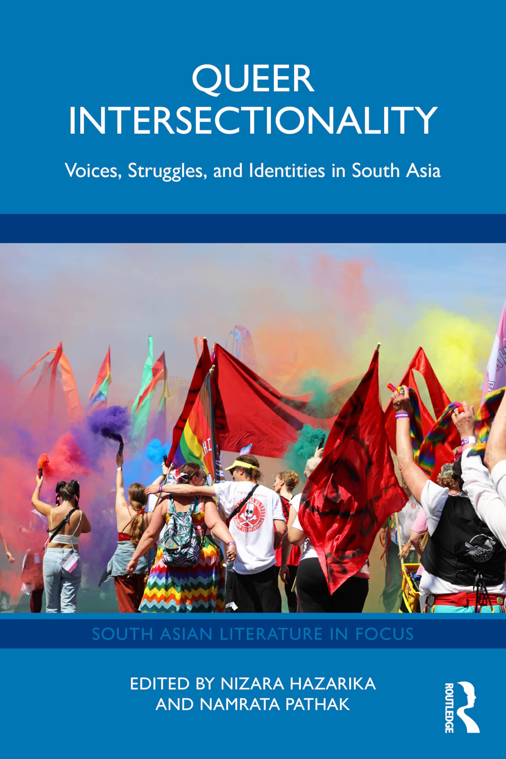 Queer Intersectionality: Voices, Struggles, and Identities in South Asia (South Asian Literature in Focus)
