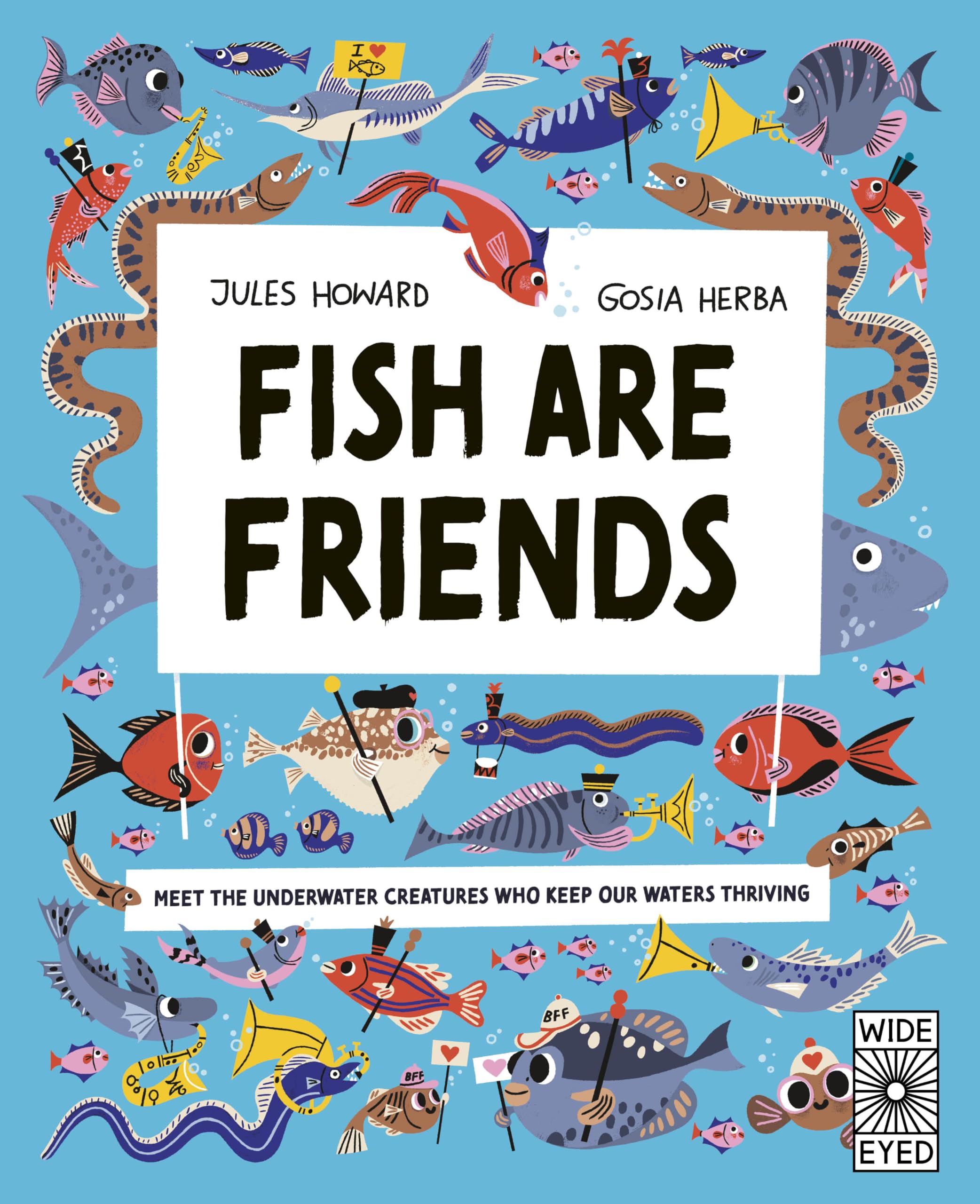 Fish Are Friends: Meet the underwater creatures who keep our planet thriving (Nature's Unsung Heroes)
