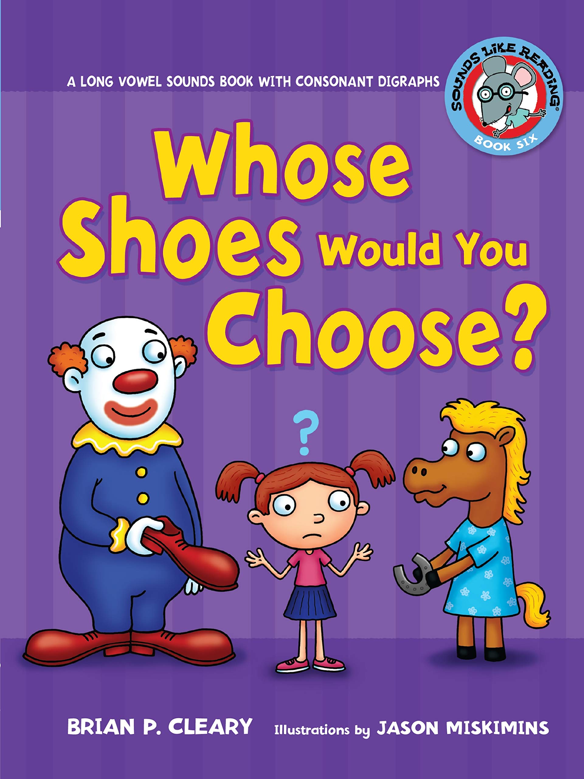 Whose Shoes Would You Choose?: A Long Vowel Sounds Book with Consonant Digraphs (Sounds Like Reading (r))