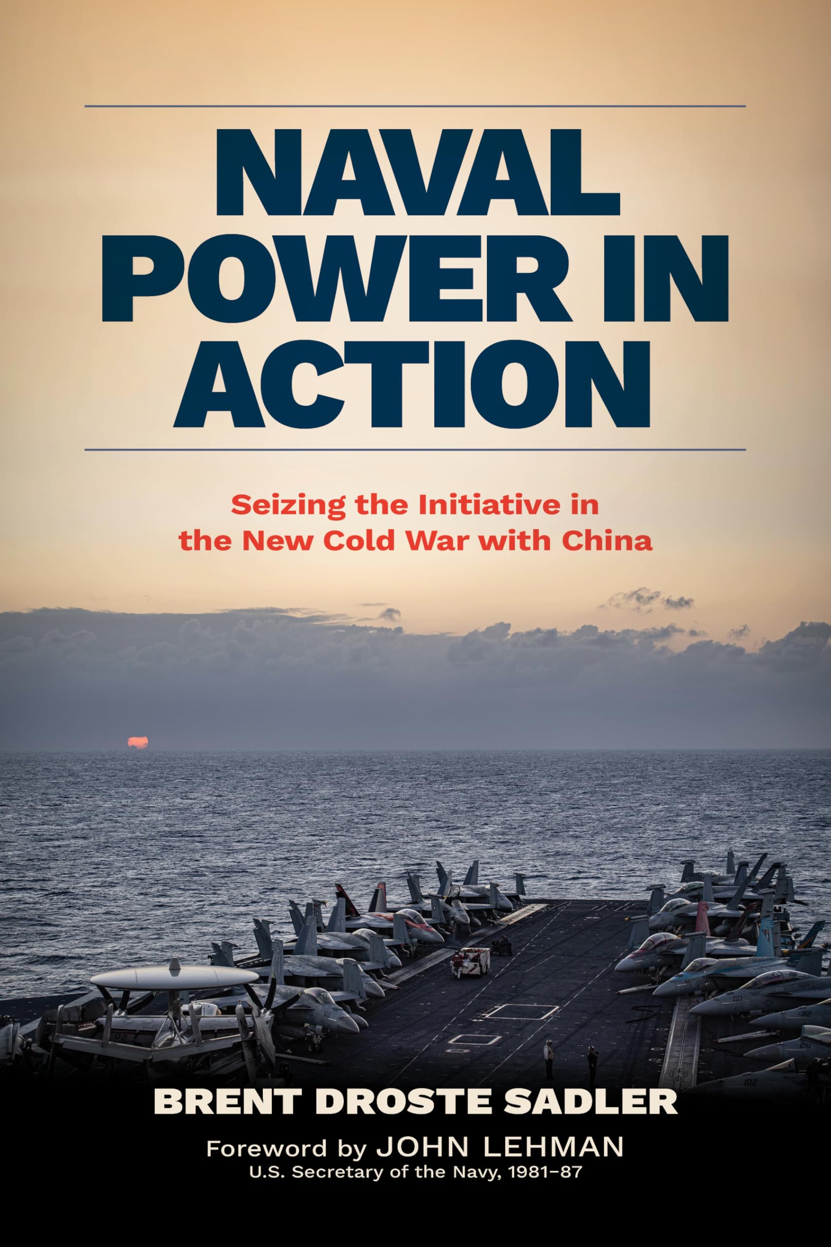 Naval Power in Action: Seizing the Initiative i, Sadler, Sadler,+-