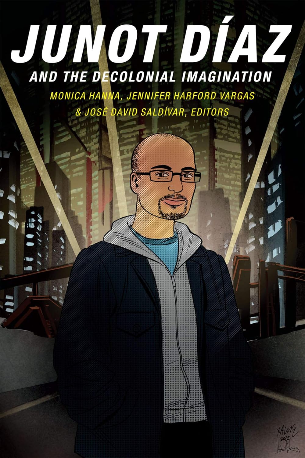 Junot Díaz and the Decolonial Imagination      Hardcover – January 8, 2016