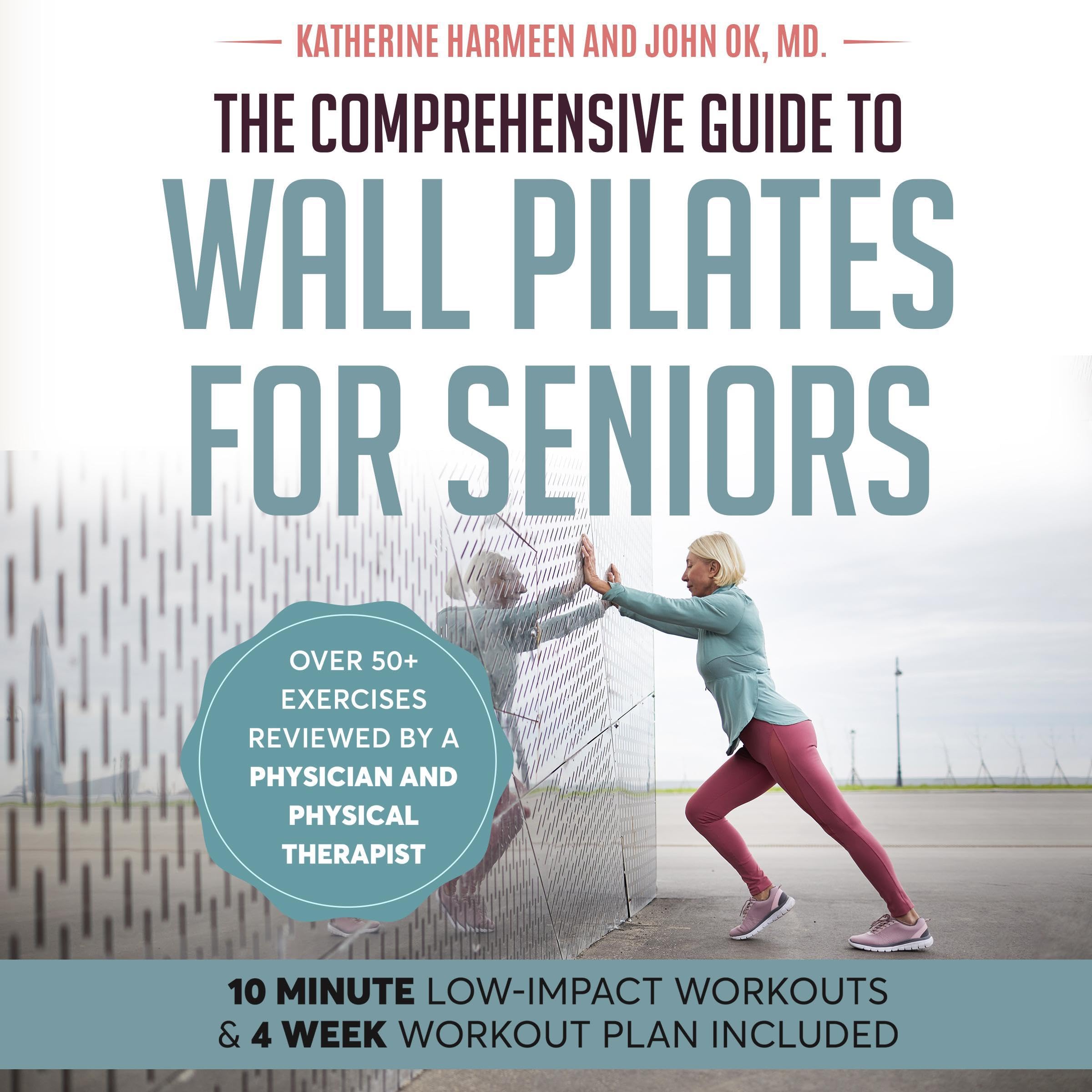 The Comprehensive Guide to Wall Pilates for Seniors