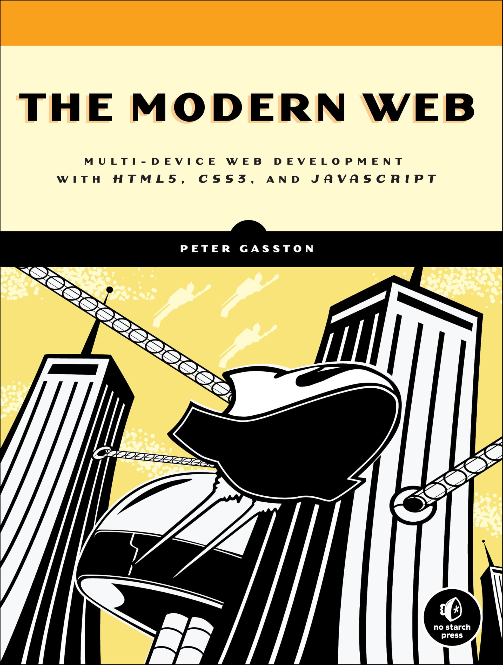 The Modern Web: Multi-Device Web Development with HTML5, CSS3, and JavaScript