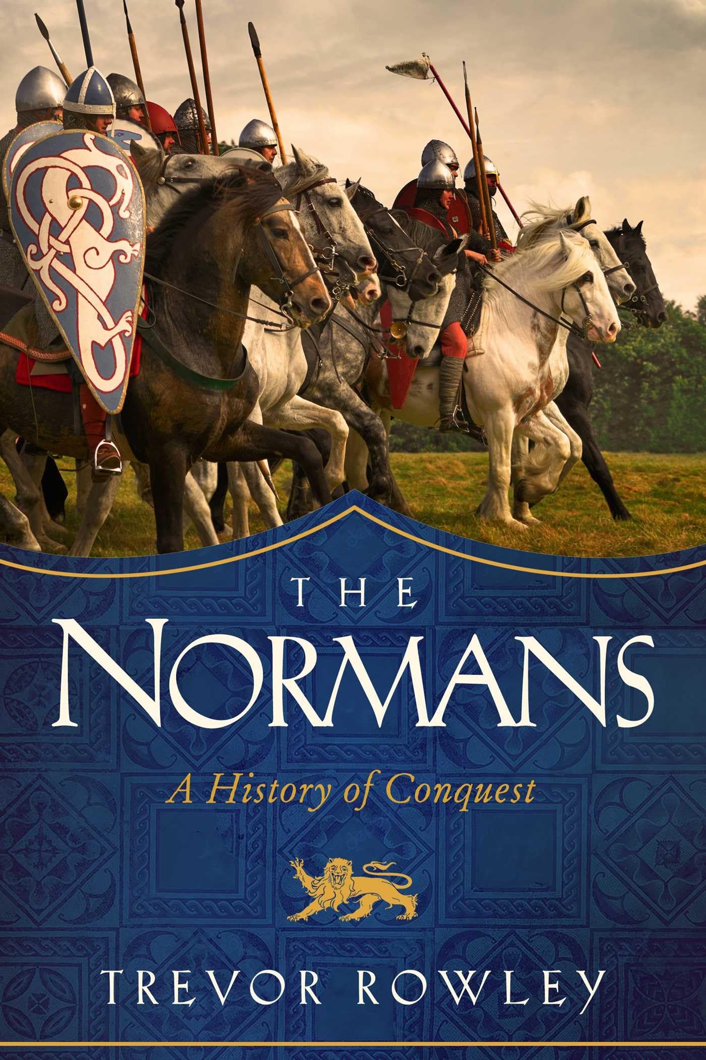 The Normans A History of Conquest Rowley, Trevor 9781643136349