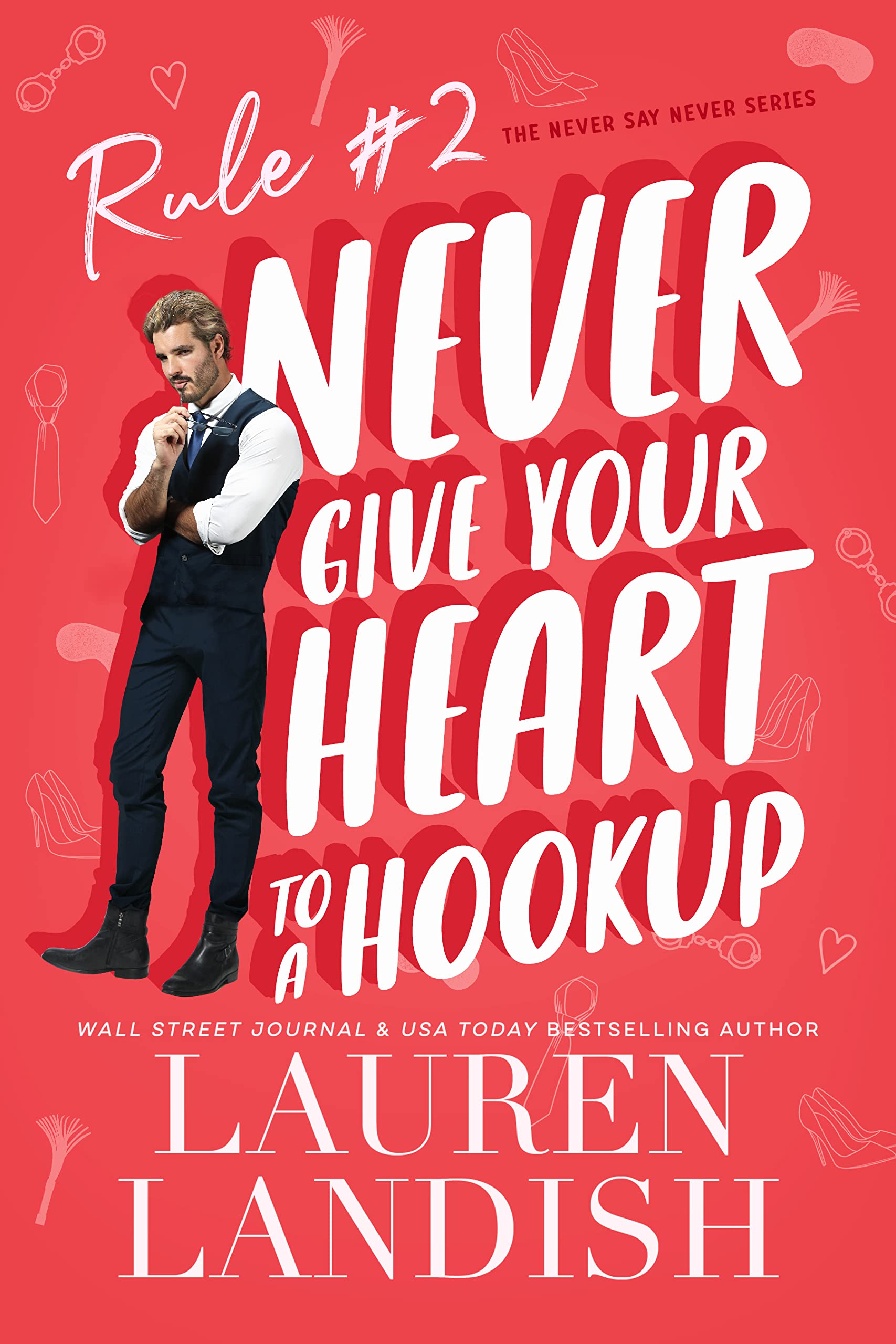 Never Give Your Heart To A Hookup (Never Say Never Book 2)