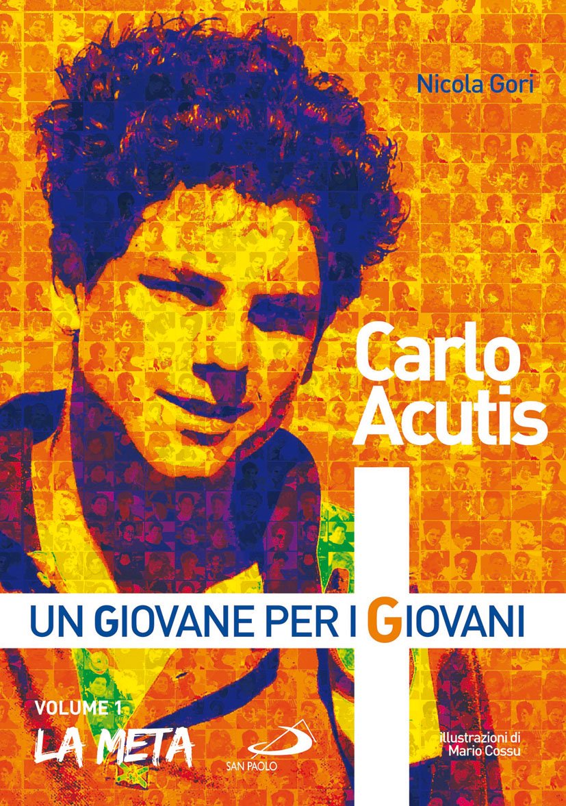 Carlo Acutis. Un giovane per i giovani