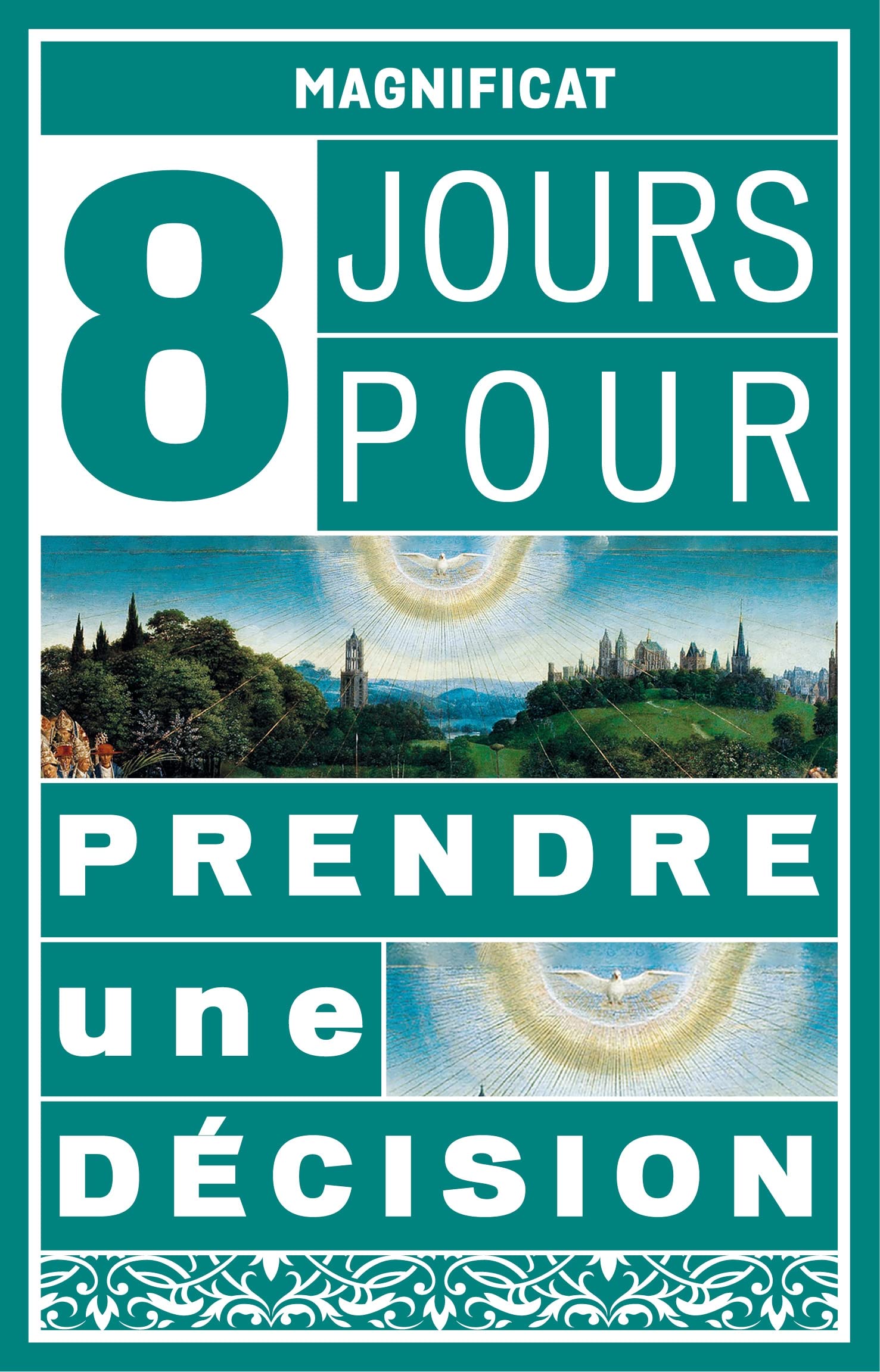 8 jours pour … prendre une décision: A l'école de la prière