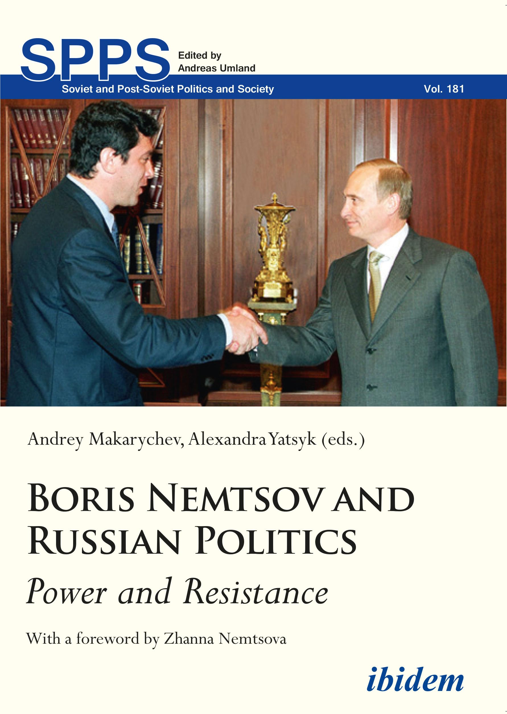 Boris Nemtsov and Russian Politics: Power and Resistance (Soviet and Post-Soviet Politics and Society)