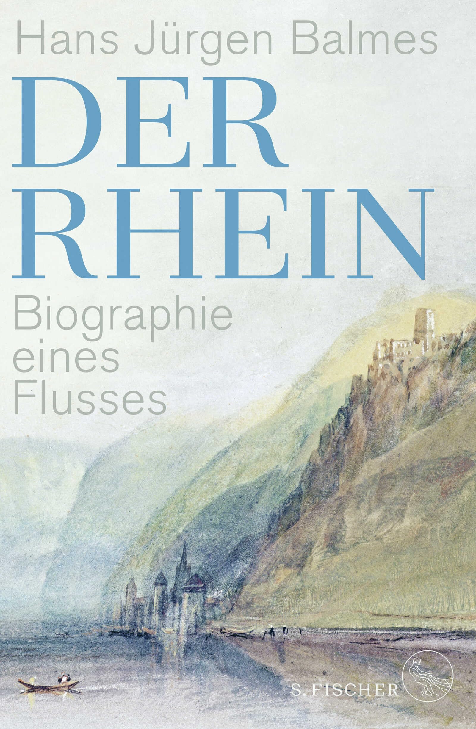 Der Rhein: Biographie eines Flusses