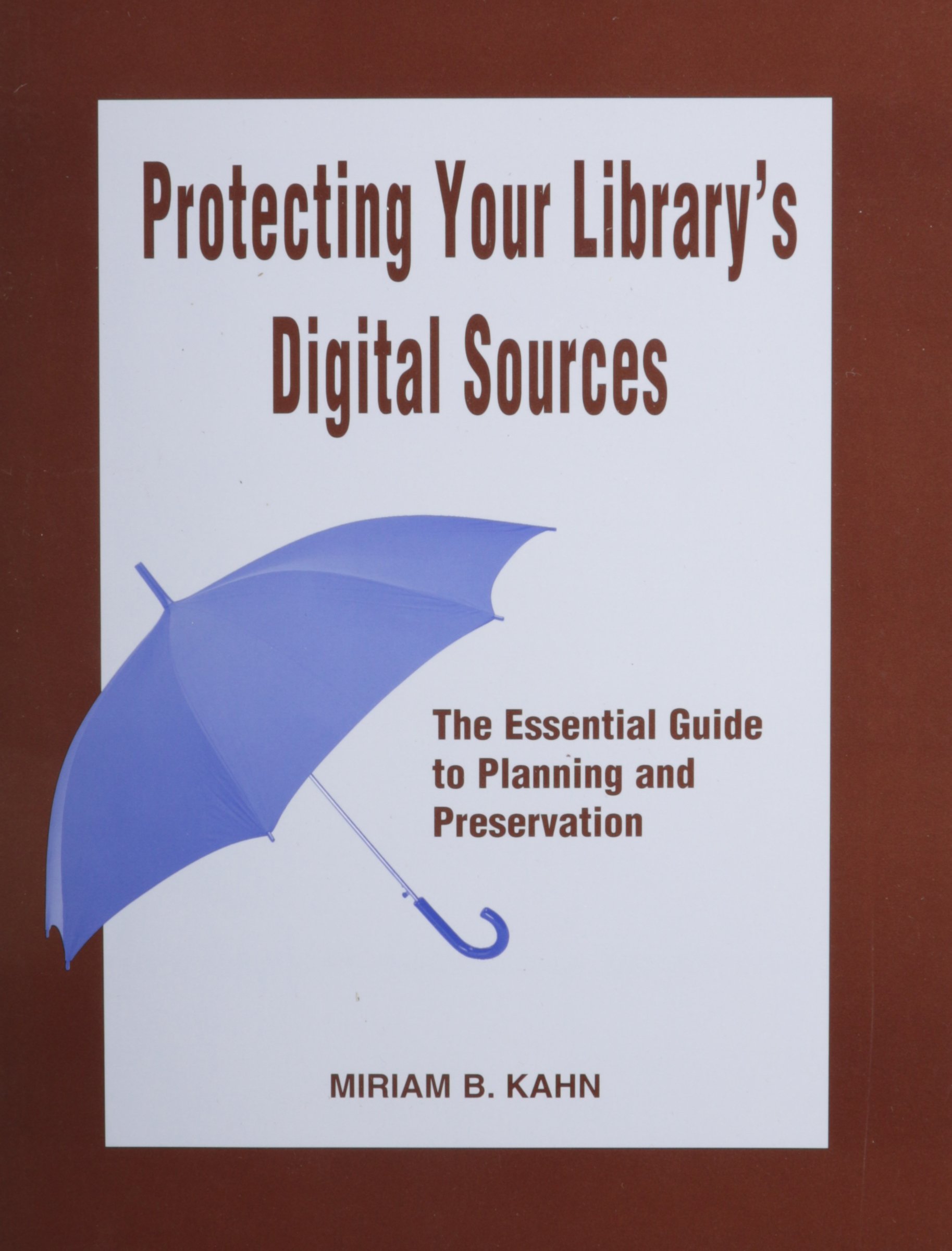 Buy Protecting Your Library's Digital Sources: The Essential Guide to Planning and Preservation — BookShops.in