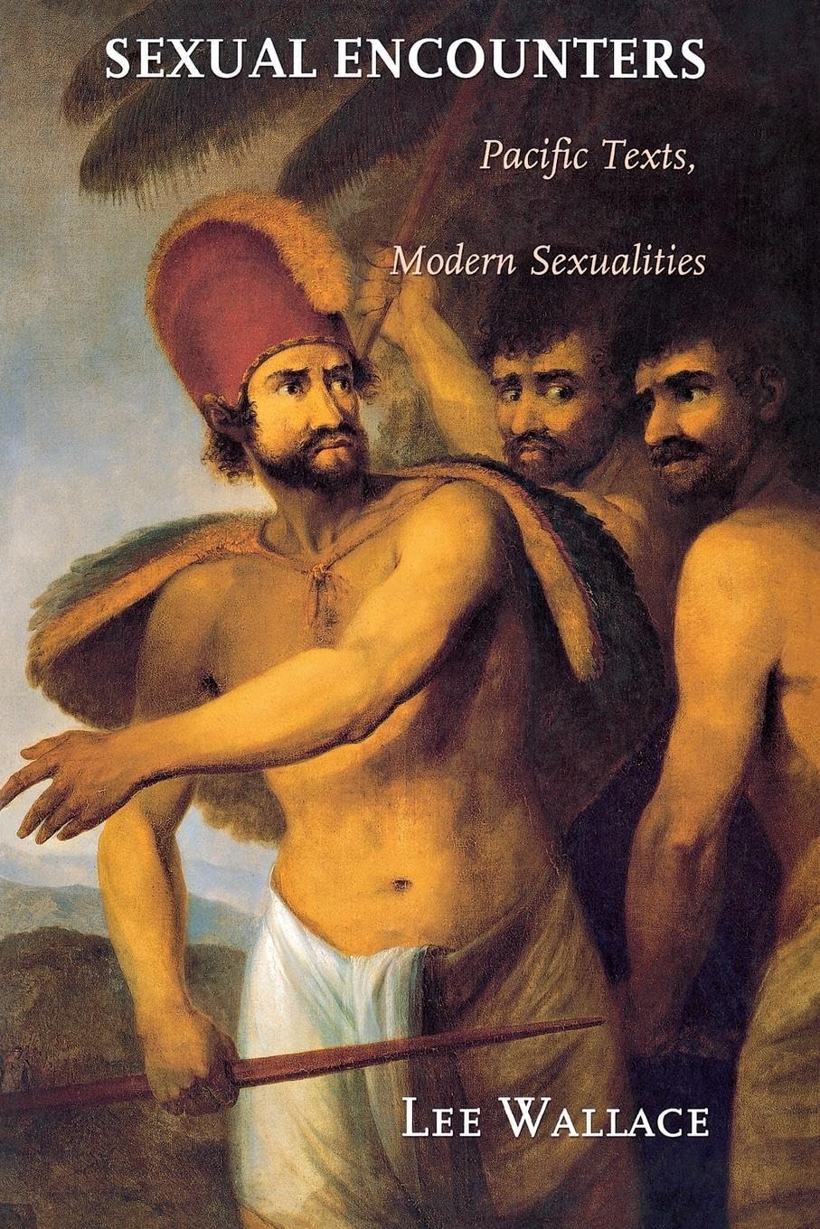 Buy Sexual Encounters: Pacific Texts, Modern Sexualities — BookShops.in